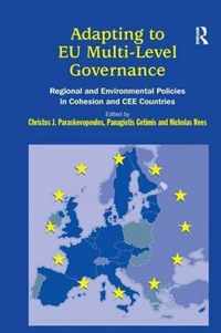 Adapting to Eu Multi-Level Governance: Regional and Environmental Policies in Cohesion and Cee Countries