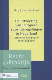 Recht en Praktijk-Staats- en Bestuursrecht - De uitvoering van Europese subsidieregelingen in Nederland
