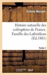 Histoire Naturelle Des Coléoptères de France. Famille Des Lathridiens. Partie 1