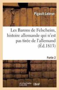 Les Barons de Felscheim, Histoire Allemande Qui n'Est Pas Tiree de l'Allemand. Partie 2