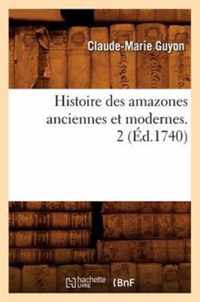 Histoire Des Amazones Anciennes Et Modernes. 2 (Ed.1740)