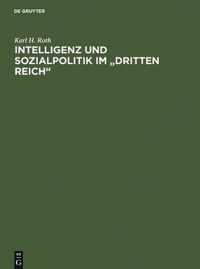 Intelligenz Und Sozialpolitik Im Dritten Reich