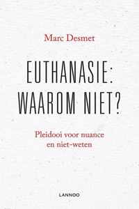 Euthanasie: waarom niet?