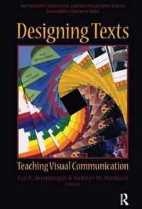 Designing Texts: Teaching Visual Communication. Edited by Eva R. Brumberger, Kathryn M. Northcut
