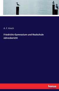 Friedrichs-Gymnasium und Realschule Jahresbericht