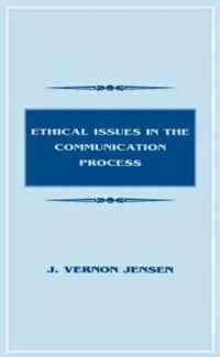 Ethical Issues in the Communication Process