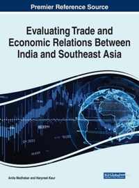 Evaluating Trade and Economic Relations Between India and Southeast Asia