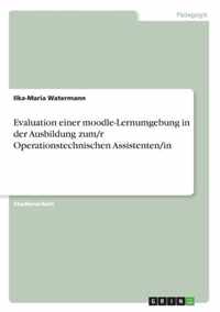 Evaluation einer moodle-Lernumgebung in der Ausbildung zum/r Operationstechnischen Assistenten/in