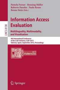 Information Access Evaluation. Multilinguality, Multimodality, and Visualization