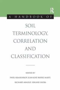 A Handbook of Soil Terminology, Correlation and Classification