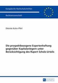 Die Prospektbezogene Expertenhaftung Gegenueber Kapitalanlegern Unter Beruecksichtigung Des Rupert Scholz-Urteils