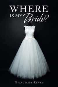 Where Is My Bride?