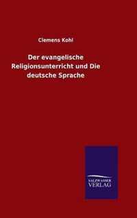 Der evangelische Religionsunterricht und Die deutsche Sprache