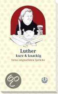 Luther kurz und knackig