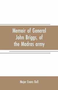 Memoir of General John Briggs, of the Madras army