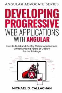 Developing Progressive Web Applications with Angular (and Ionic)