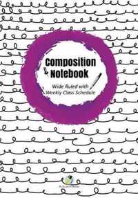 Composition Notebook Wide Ruled with Weekly Class Schedule