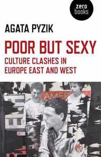 Poor but Sexy - Culture Clashes in Europe East and West