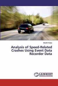 Analysis of Speed-Related Crashes Using Event Data Recorder Data