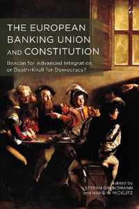The European Banking Union and Constitution