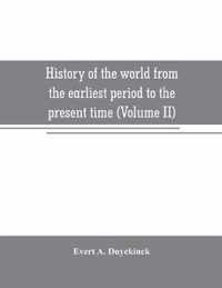 History of the world from the earliest period to the present time (Volume II)