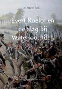 Evert Roelof en de slag bij Waterloo, 1815 - Marco Bijl - Paperback (9789402126440)