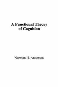 A Functional Theory of Cognition