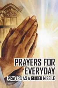 Prayers For Everyday: Prayers As A Guided Missile