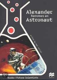 Alexander Becomes an Astronaut