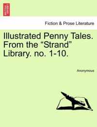 Illustrated Penny Tales. from the Strand Library. No. 1-10.