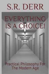 Everything Is a Choice!