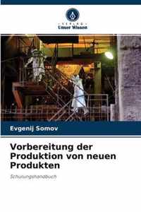 Vorbereitung der Produktion von neuen Produkten