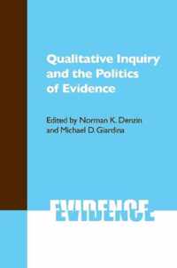 Qualitative Inquiry and the Politics of Evidence