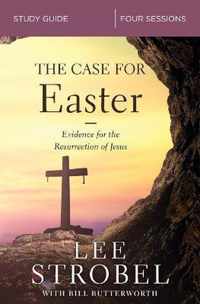 Case for Easter Study Guide Investigating the Evidence for the Resurrection