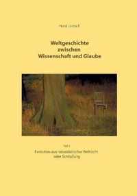 Weltgeschichte zwischen Wissenschaft und Glaube