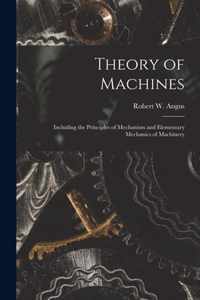 Theory of Machines [microform]
