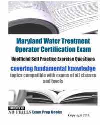 Maryland Water Treatment Operator Certification Exam Unofficial Self Practice Exercise Questions