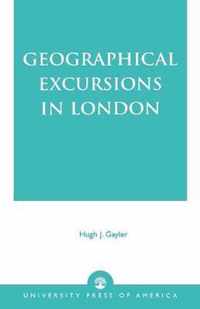 Geographical Excursions in London