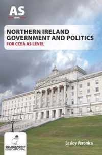 Northern Ireland Government and Politics for CCEA AS Level