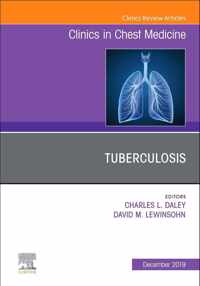 Tuberculosis, An Issue of Clinics in Chest Medicine
