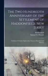 The Two Hundredth Anniversary of the Settlement of Haddonfield, New Jersey