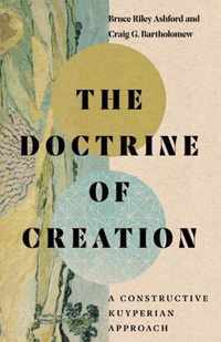 The Doctrine of Creation A Constructive Kuyperian Approach