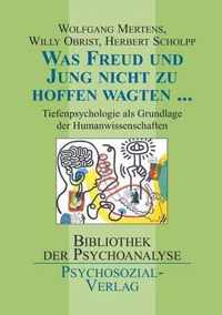 Was Freud und Jung nicht zu hoffen wagten ...