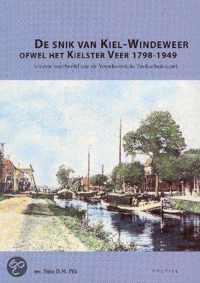 De Snik van Kiel-Windeweer ofwel het Kielsterveer 1798-1949