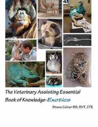 The Veterinary Assisting Essential Book of Knowledge-Exotics