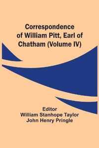 Correspondence Of William Pitt, Earl Of Chatham (Volume Iv)