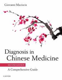 Diagnosis in Chinese Medicine: A Comprehensive Guide