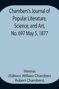 Chambers's Journal of Popular Literature, Science, and Art, No. 697 May 5, 1877