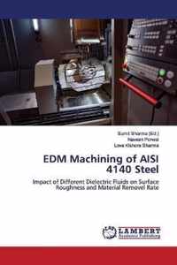 EDM Machining of AISI 4140 Steel