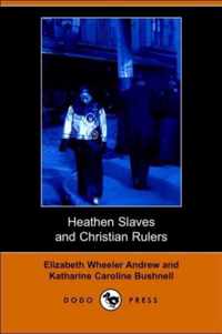Heathen Slaves and Christian Rulers (Dodo Press)